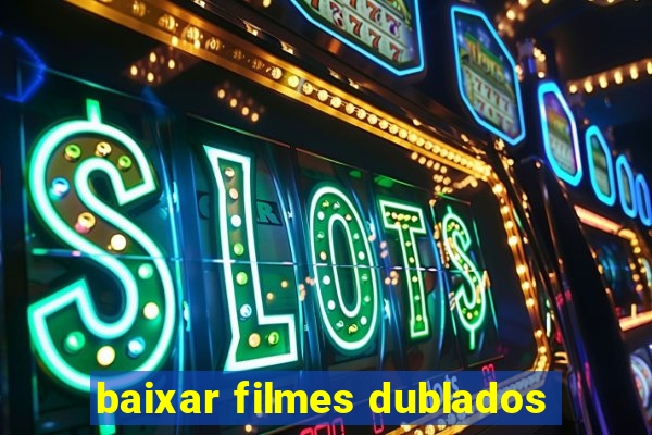 baixar filmes dublados